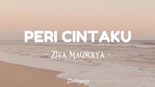 Ziva Magnolya  Peri Cintaku Lirik Lagu [upl. by Norym]