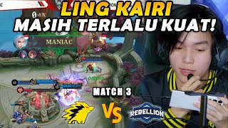 LING KAIRI MANIAC COY EMANG TERLALU GILA KAIRI DIPAKE LING  ONIC VS RBL MATCH 3 [upl. by Akinet556]