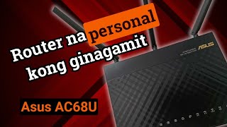 Ang aking experience sa pag gamit ng Asus AC68u wireless router [upl. by Iphigenia217]