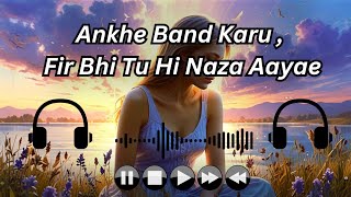 Ankhe Band Karu Fir Bhi Tu Nazar Aaye  हिंदी गाना  Official Lyric Video🎶🥹 [upl. by Dnumyar721]