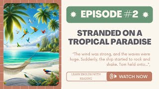 Learn English with Short Stories  Stranded on a Tropical Paradise [upl. by Ahseia]