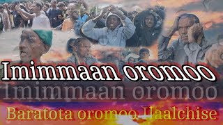 Imimmaan Oromoo Baratota oromoo [upl. by Antipus]