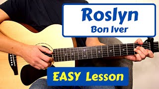 Roslyn Bon Iver Guitar Tutorial  EASY Guitar Lesson [upl. by Aerdnahc423]