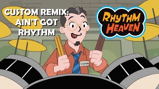 Aint Got Rhythm but its a Rhythm Heaven Custom Remix Heaven Studio [upl. by Andrien588]