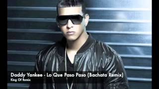 Daddy Yankee  Lo Que Paso Paso Bachata Remix [upl. by Foss]