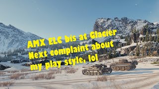 AMX ELC bis at Glacier Next complaint about my style of playing LOL [upl. by Eugine803]