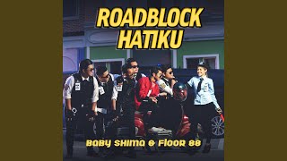 Roadblock Hatiku [upl. by Tews]