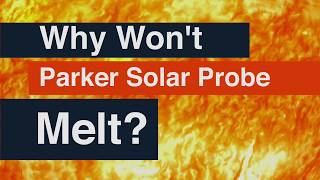 How NASAs Parker Solar Probe Will Survive the Sun [upl. by Haidebez]