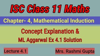 ISC class 11 Maths  Mathematical Induction  Concept Explanation amp ML Aggarwal Ex 41 Solution [upl. by Mulcahy574]