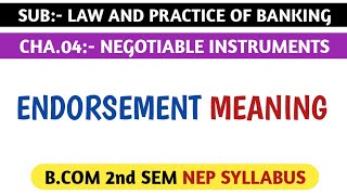 ENDORSEMENT MEANING FOR BCOM 2nd SEM NEP SYLLABUS  LAW AND PRACTICE OF BANKING [upl. by Friedland]