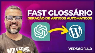 ⭐FAST GLOSSÁRIO COM GERAÇÃO DE ARTIGOS  PLUGIN WORDPRESS Versão 14 [upl. by Angelia]