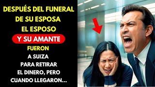 DESPUÉS DEL FUNERAL DE LA ESPOSA MILLONARIA EL MARIDO Y LA AMANTE FUERON A SUIZA RETIRAR EL DINERO [upl. by Aerdma496]