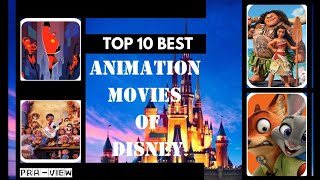 TOP 10 BEST ANIMATION MOVIES OF DISNEY  PRAVIEW  disney animatedmovies waltdisney [upl. by Anom]