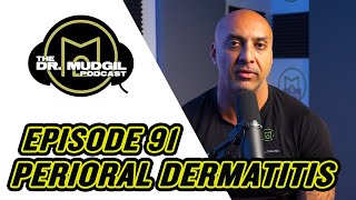 PERIORAL DERMATITIS  The Dr Mudgil Podcast  Episode 91 [upl. by Attolrahc]