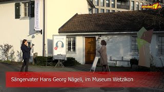 Hans Georg Nägeli im Museum Wetzikon [upl. by Assirrec]