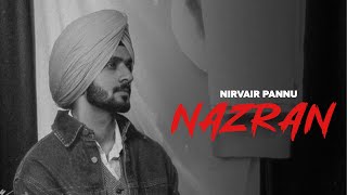 NAZRAN  Nirvair Pannu OFFICIAL VIDEO LBE Album  Latest Punjabi Songs 2024 [upl. by Ycrem116]