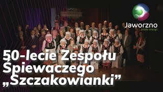 50lecie Zespołu Śpiewaczego „Szczakowianki” [upl. by Anij]