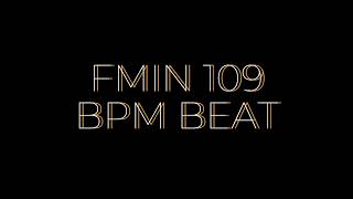 FMIN 109 BPM BEAT [upl. by Tartaglia]