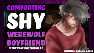 M4A Comforting your Shy Werewolf Boyfriend ASMR Roleplay Reverse Comfort Werewolf x Listener [upl. by Klehm]