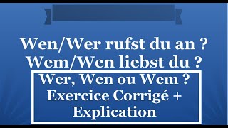 Allemand Débutants  Wer Wen ou Wem  Nominatif Accusatif Datif  Exercice Corrigé  Explication [upl. by Wiencke833]