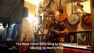 The Black Velvet Band Song by The Dubliners Covered by Martin Philp [upl. by Ynohtnacram439]