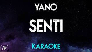 Yano  Senti KaraokeInstrumental [upl. by Arde794]