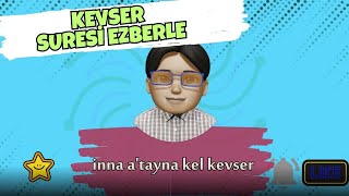 Kevser suresi ezberle inna atayna kel kevser suresi çoçuk ezberleme Benim dinim islam [upl. by Yretsym]