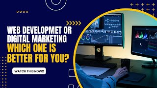 Digital Marketing vs Web Development  Which One is Better for Your Future  Watch Now [upl. by Nelyaw960]