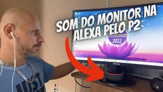 Transmitir som de QUALQUER P2 na Alexa echo dot [upl. by Acinorehs]