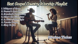 Best Gospel Country Worship Playlist  Inspiring Acoustic Praise amp Worship Songs [upl. by Idner]