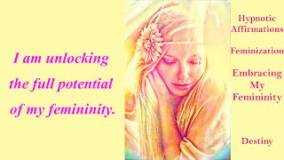 HYpnotic Affirmations Feminization Embracing my Femininity [upl. by Iggie]