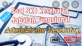 Soal SKB Kesehatan Jabatan Fungsional Administrator Kesehatan [upl. by Lamhaj]