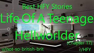 Best HFY Reddit Stories Life Of A Teenage Hellworlder Chapter 17 [upl. by Kentigerma77]