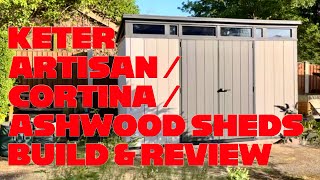 Keter Artisan Cortina amp Signature Ashwood Shed Build amp Review [upl. by Hagan]