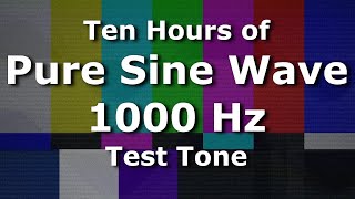 1000 Hz Sine Wave The Ultimate 10 Hour Test Tone  1kHz [upl. by Hirschfeld]