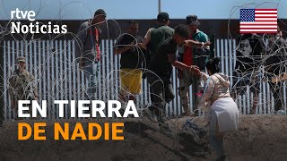 EEUU CIENTOS de MIGRANTES esperan para CRUZAR la FRONTERA por el FIN de las RESTRICCIONES  RTVE [upl. by Wavell]