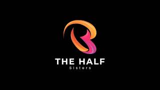 THE HALF SISTERS TV SHOW Live Stream [upl. by Mudenihc]