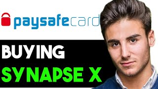 HOW TO BUY SYNAPSE X WITH PAYSAFECARD 2024 FULL GUIDE [upl. by Acenahs505]