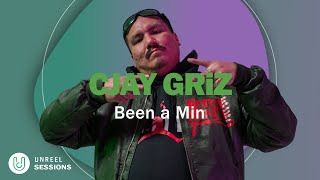 CJAY GRiZ  Been a Min X Unreel Sessions [upl. by Gaye]