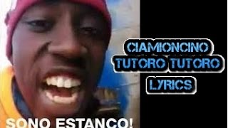 Ciamioncino  Tutoro Tutoro Lyrics [upl. by Aleik]