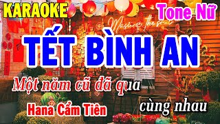 Karaoke Tết Bình An Tone Nữ  Beat Chuẩn Hana Cẩm Tiên Dễ Hát  Karaoke Thanh Hải [upl. by Valencia]