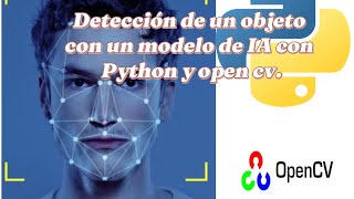 ✅Reconocimiento facial con un modelo de IA con Python 🐍 y open cv 👌🏼 [upl. by Killarney133]