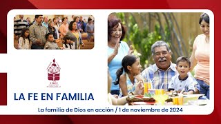 La familia de Dios en acción  1 de noviembre de 2024 [upl. by Enorel]