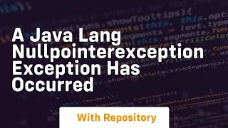 a java lang nullpointerexception exception has occurred [upl. by Anima]