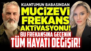 Kuantumun Babasından Mucizevi Frekans Aktivasyonu Bu Frekansına Geçenin Tüm Hayatı Değişir İlkay B [upl. by Anirbus]