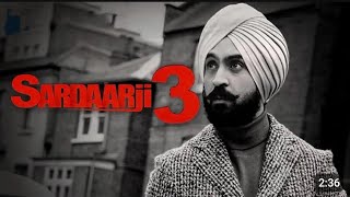 Sardaar ji 3 Trailer  Sardaar Ji 3 Diljit Dosanjh  Diljit Dosanjh Songs  Diljit Dosanjh New Song [upl. by Earahc]