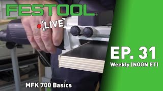 Festool Live Episode 31  MFK 700 Basics [upl. by Ennayllek161]