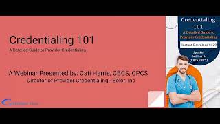 Detailed Guide to Provider Credentialing 101  Credentialing Webinar [upl. by Quigley535]