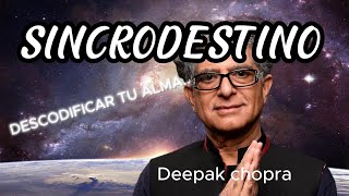 DEEPAK CHOPRA  Descodificar el alma  sincrodestino descodificación espiritual sincrodestino [upl. by Wright]