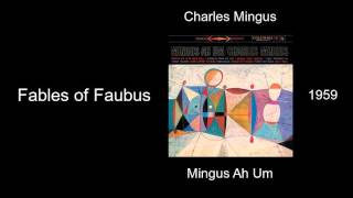 Charles Mingus  Fables of Faubus  Mingus Ah Um 1959 [upl. by Rramel]